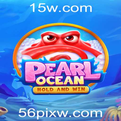 Descubra PearlOcean: O Novo Fenômeno dos Jogos com 56pix